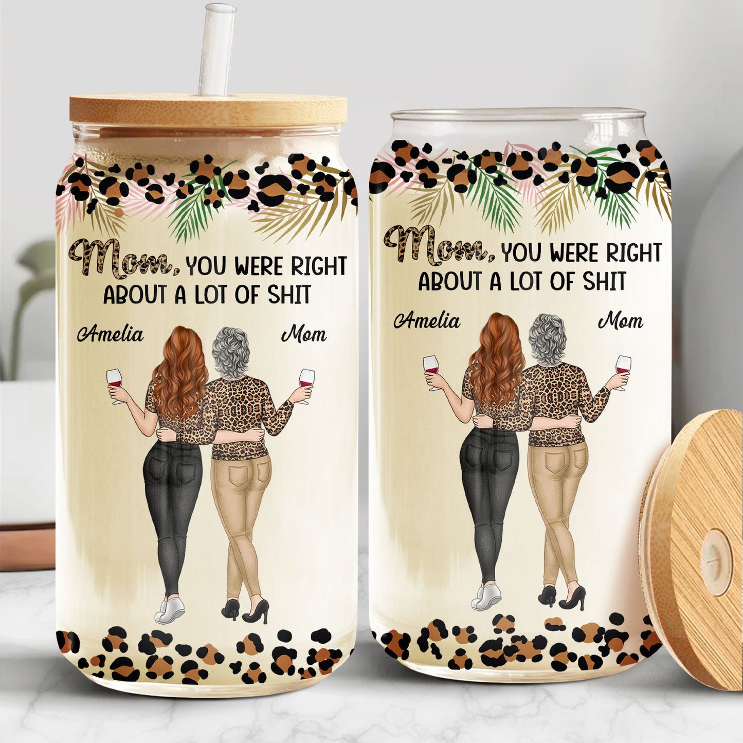 Mom You Were Right - Funny Gift For Mom, Mother, Grandma - Personalized Clear Glass Can